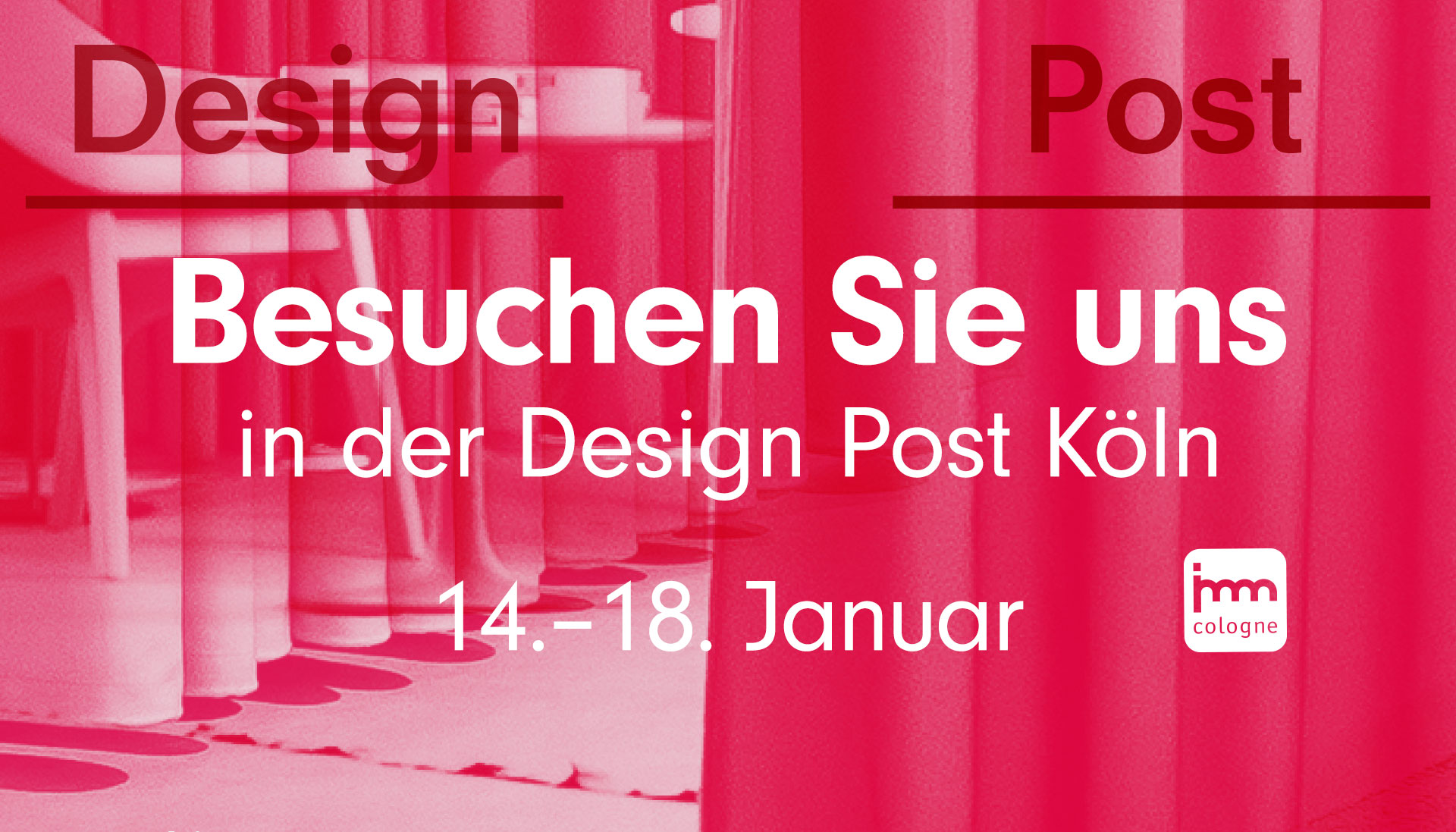imm 2024 – Treffen Sie uns in der Design Post Köln